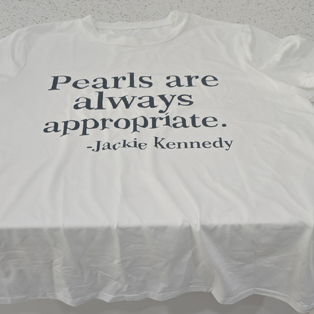 White T-Shirt PEARLS ARE ALWAYS APPROPRIATE JACKIE KENNEDY XL